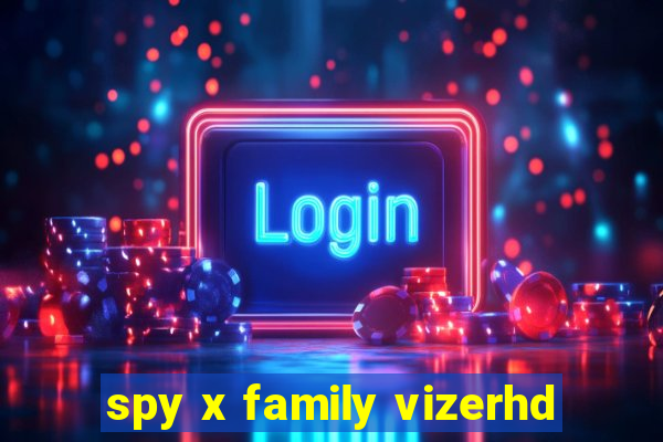 spy x family vizerhd